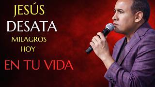 JESÚS DESATA MILAGROS EN TU VIDA  ORACIÓN PODEROSA DE FE