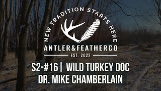 S2#16 - Wild Turkey Doc w\/ Dr. Mike Chamberlain