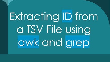 Extracting ID from a TSV File using awk and grep
