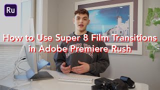 How to Use Super 8 Film Transitions in Adobe Premiere Rush