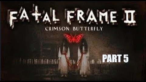 Fatal Frame 2 Crimson Butterfly PS2 Blind Playthrough Part 5