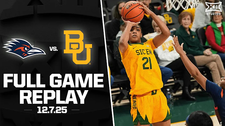 UTSA vs. Baylor Full Game Replay (12.7.25) | 2025-26 Big 12 Women's Basketball