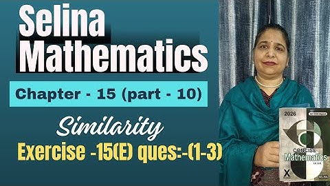 Ch -15  (Similarity) Exercise -15( E)  Questions :-(1-3)  class #10th icse # Selina math #2025-26#
