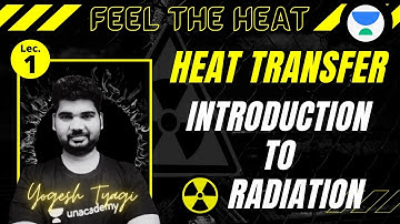 L-1 | Introduction to Radiation | Heat Transfer | GATE & ESE | Yogesh Tyagi