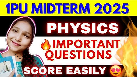 1PU PHYSICS 👉 FIXED IMPORTANT QUESTIONS🔥MIDTERM EXAM-2025 🎯SCORE Easily