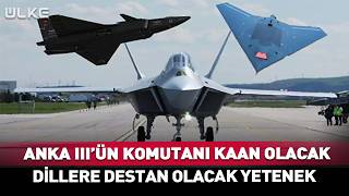 Anka Iiiün Komutanı Kaan Olacak Dillere Destan Olacak Özellik