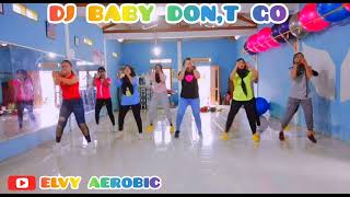 Download Lagu DJ BABY DON,T GO REMIX //SENAM KREASI//TIK TOK VIRAL//DANCE//ZUMBA 😎😍 MP3