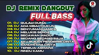 Dj Remix Dangdut  Bass Gulali Dunia