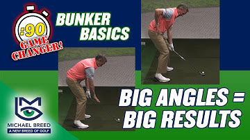 BIG ANGLES Get You BIG RESULTS.... Bunker Basics with Michael Breed!