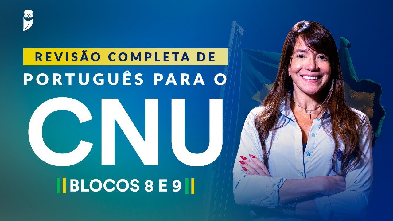 Revisão Completa de Português para o CNU - Blocos 8 e 9 - Prof. Adriana Figueiredo