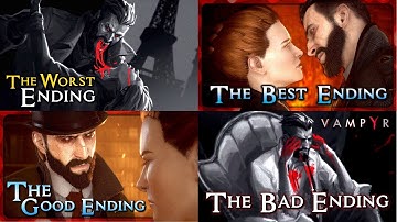 Vampyr: How To Get All Endings