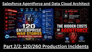 Salesforce Agentforce & Data Cloud Architect (Part 2/2): 120 Enterprise AI Disasters & FinOps Guide!