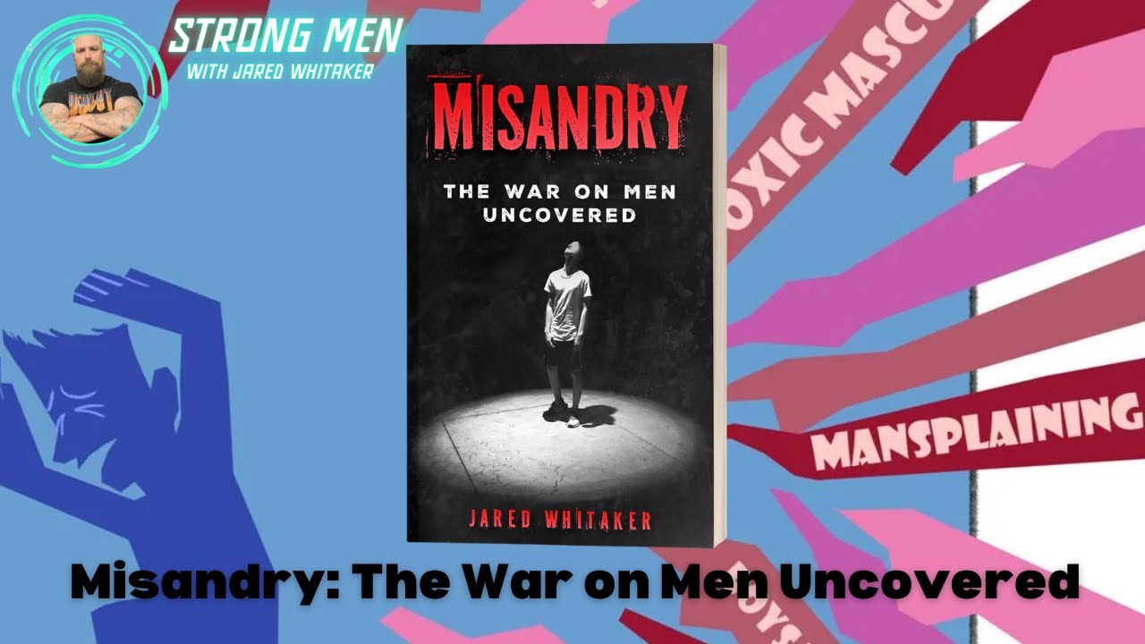 Misandry: The War on Men Uncovered - YouTube