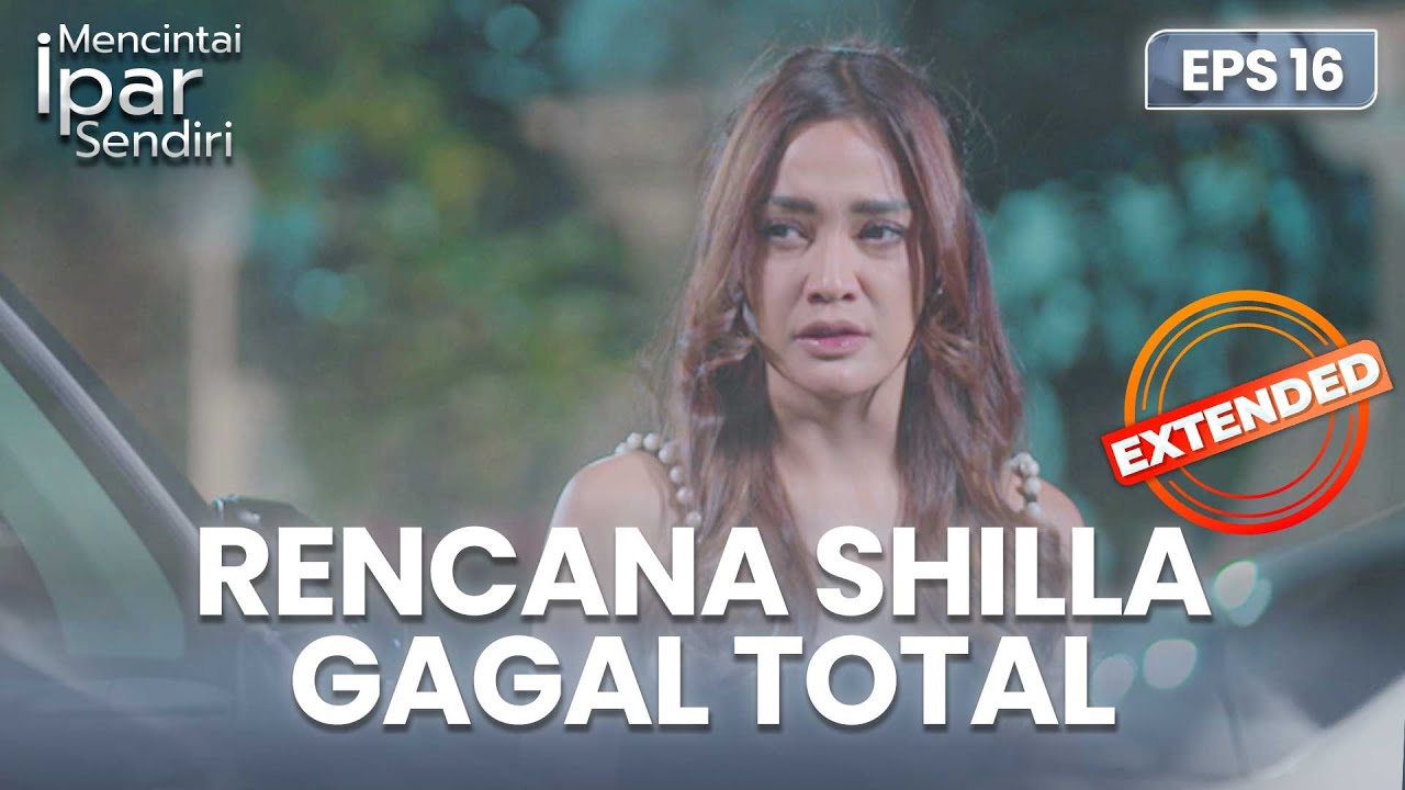 Rencana Shilla Gagal Total Celakai Ayuna | MENCINTAI IPAR SENDIRI | EPS. 16 EXTENDED VERSION 1