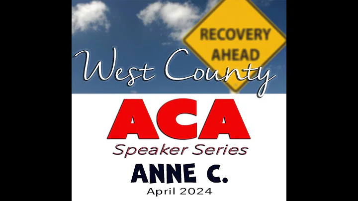 West County ACA Speakers - Anne C.   April 2024