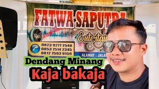 Dendang Minang Fatwa Saputra Cover Kaja Bakaja