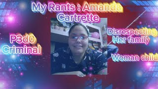 My Rants : Amanda Cartrette (Remake)
