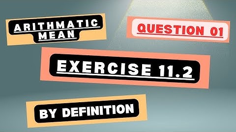 Class 9 exercise 11.2 NBF Maths Ex 11.2 national book foundation maths Find Arithmetic Mean