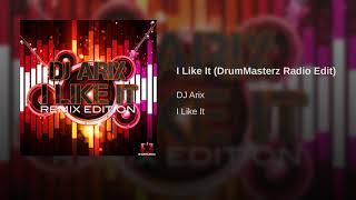 DJ Arix - I Like It (DrumMasterz Radio Edit) ★