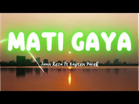 Juan Reza Ft Kapthen Purek - Mati Gaya (Official Music Video Lirik)
