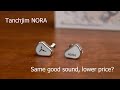 Getting that signature Tanchjim sound for less: Tanchjim Nora headphones review!