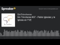 Sin Trincheras #37 - Pablo Iglesias y la Iglesia en TVE