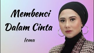 Membenci Dalam Cinta - Iema (Indonesia)