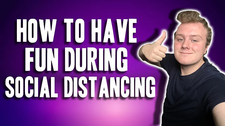 How to Have Fun During Social Distancing