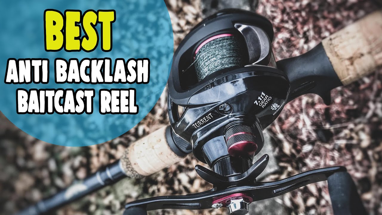 Best Anti Backlash Baitcast Reel in 2021 – Increase Your Fishing