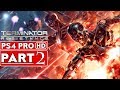 TERMINATOR RESISTANCE Gameplay Walkthrough Part 2 [1080p HD PS4 PRO] - No Commentary