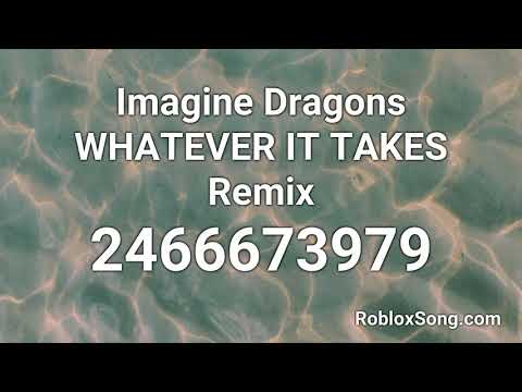 roblox song id imagine dragons whatever it takes