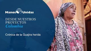 Crónica de la Guajira herida.