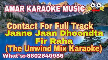 Jaane Jaan Dhoondta Fir Raha | Karaoke Track With Lyrics | The Unwind Mix Karaoke | Amar Karaoke