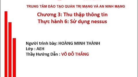AEH - Chương 3 - Bài thực hành 6: Kiểm tra lỗi bảo mật bằng Nessus