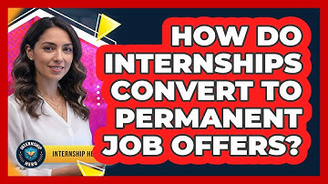 How Do Internships Convert to Permanent Job Offers?