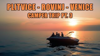 Plitvice Lakes, Rovinj and Venice - By Campervan through Croatia and Italy -Yellowcamper Trip Pt. 3