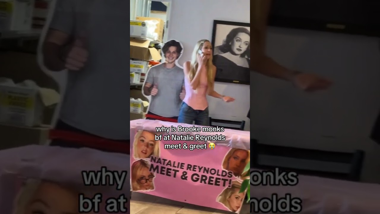 Why is Brooke monks bf at Natalie Reynolds meet and greet 