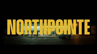 Northpointe Teaser