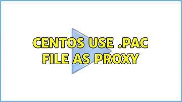 CentOS use .pac file as proxy (3 Solutions!!)