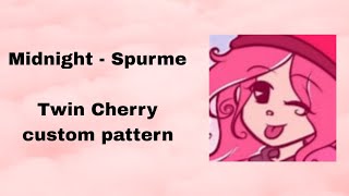Midnight - Spurme [Twin Cherry custom  chart/pattern]