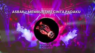 ASBAK - MEMBUATMU CINTA PADAKU  | EDM | DJ Remix | House | SAHAX NATION
