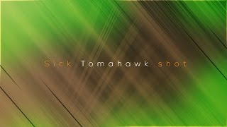 Sick tomahawk shot