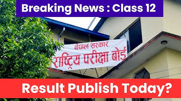 Class 12 Result Update 2082 | Class 12 Result Latest Update | Result will Publish Today?