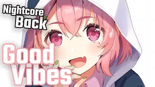 〖Nightcore〗﹄《Good Vibes》