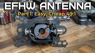 EFHW Antenna | Part One: Easy, Cheap, and Efficient 49:1 Build