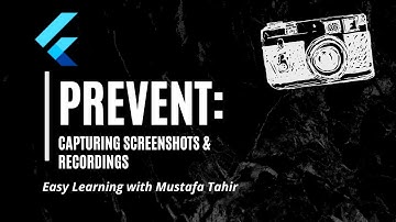 #03 Prevent Capturing Screenshots & Screen recordings | Flutter Guide | Mustafa Tahir