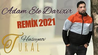 Tural Huseynov - Adam Ele Darixir | Azeri Music [OFFICIAL] Resimi