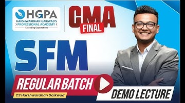 CMA FINAL REGULAR BATCH SFM | LECTURE 1 | JUNE 25 | DEC 25 | NEW SYLLABUS | CMA FINAL EXAM | HGPA