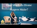 How Much do Home Stagers Make? Let's see the numbers