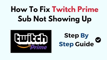 Fix Twitch Prime Sub Not Showing Up – 2025 Troubleshooting Guide for Linking, Renewal & Sync Issues
